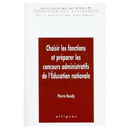 Choisir les fonctions et préparer les concours administratifs de l'Éducation nationale