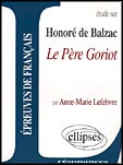 Etude sur Le Père Goriot, Honoré de Balzac