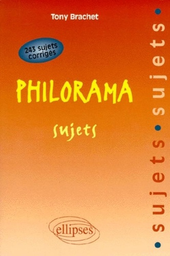 PHILORAMA SUJETS. 234 sujet corrigés