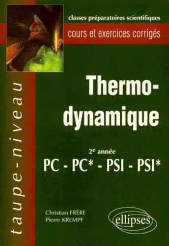 THERMO-DYNAMIQUE 2EME ANNEE PC, PC*, PSI, PSI*. Cours et exercices corrigés