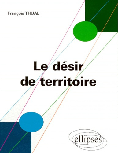 Le désir de territoire. Morphogenèses territoriales et identités