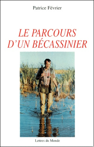 LE PARCOURS D'UN BECASSINIER