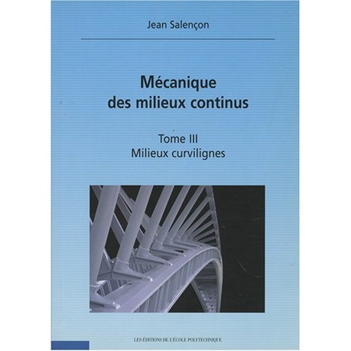 MECANIQUE DES MILIEUX CONTINUS - MILIEUX CURVILIGNES - TOME III