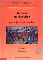 Le russe en révolution en 2 volumes. Apprendre le russe en parlant Tome 1, Grammaire ; Tome 2, Texte