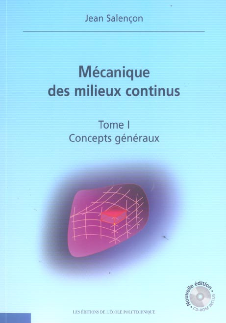 Mécanique des milieux continus. Tome 1 : Concepts généraux, avec 1 CD-ROM