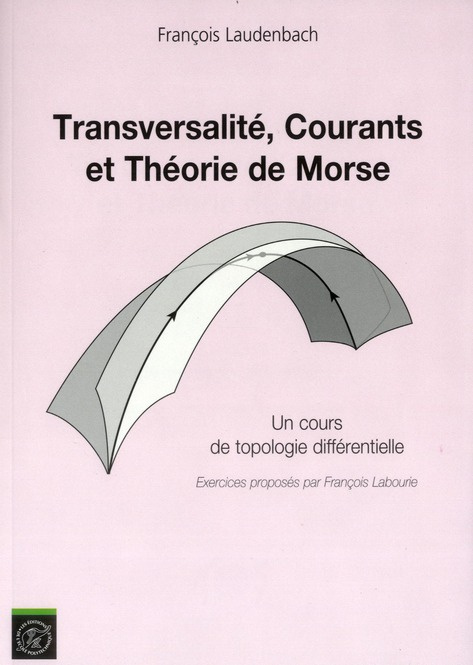 Transversalité, Courants et Théorie de Morse. Un cours de topologie différentielle