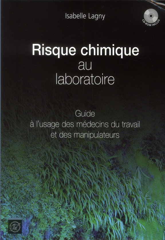 Risque chimique au laboratoire. Guide à l'usage des médecins du travail et des manipulateurs, 2e édi