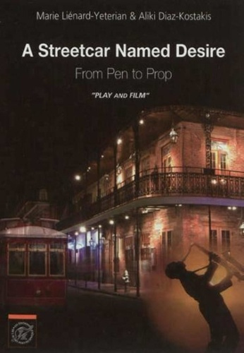 A Streetcar Named Desire. From Pen to Prop "Play & Film"