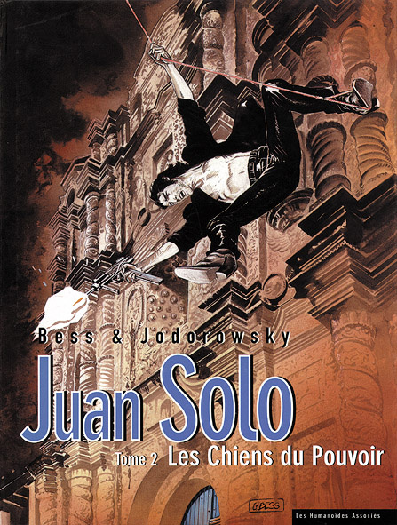 Juan Solo Tome 2 : Les chiens du pouvoir