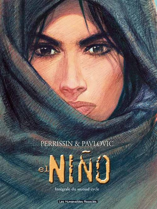 El Niño : Intégrale du second cycle. Tome 6, Le vent des 120 jours ; Tome 7, Les passes de l'Hindou