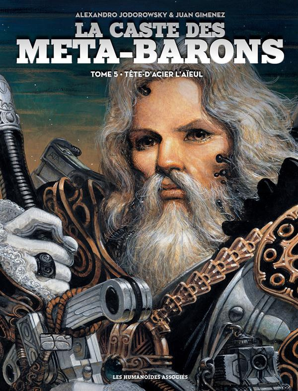 La caste des Méta-Barons Tome 5 : Tête-d'Acier l'aïeul