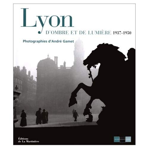 Lyon d'ombre et de lumière. 1937-1950