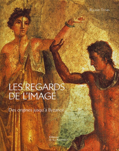 Les regards de l'image. Des origines jusqu'à Byzance
