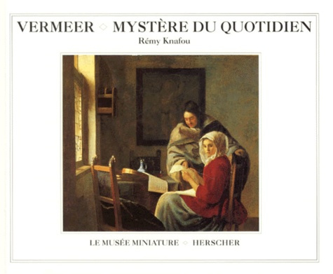 VERMEER. Mystère du quotidien
