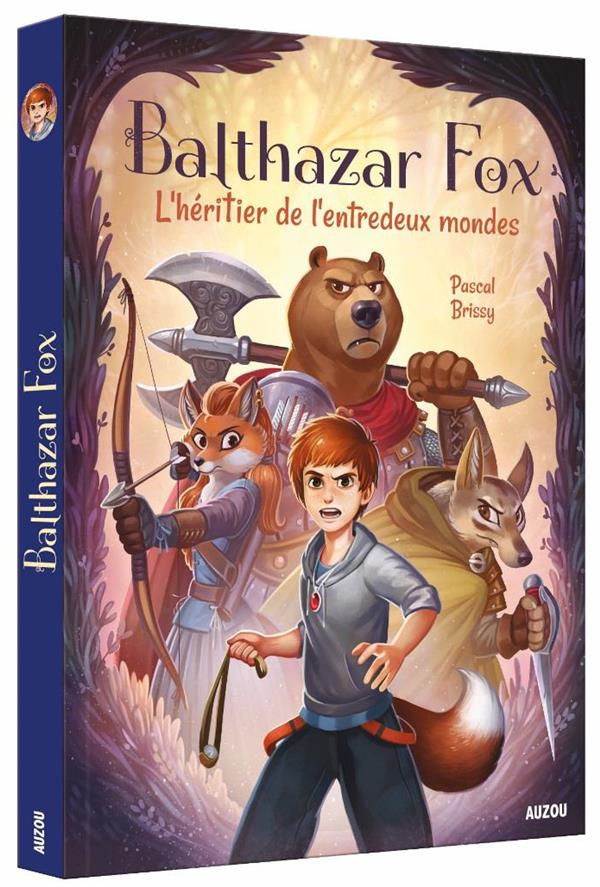 Balthazar Fox Tome 1 : L'héritier de l'entredeux mondes