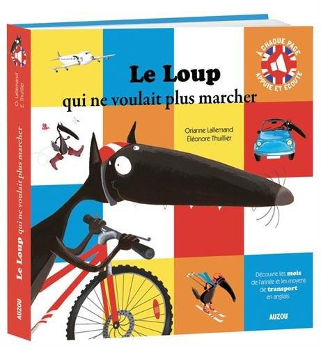 Le Loup qui ne voulait plus marcher. Edition bilingue français-anglais