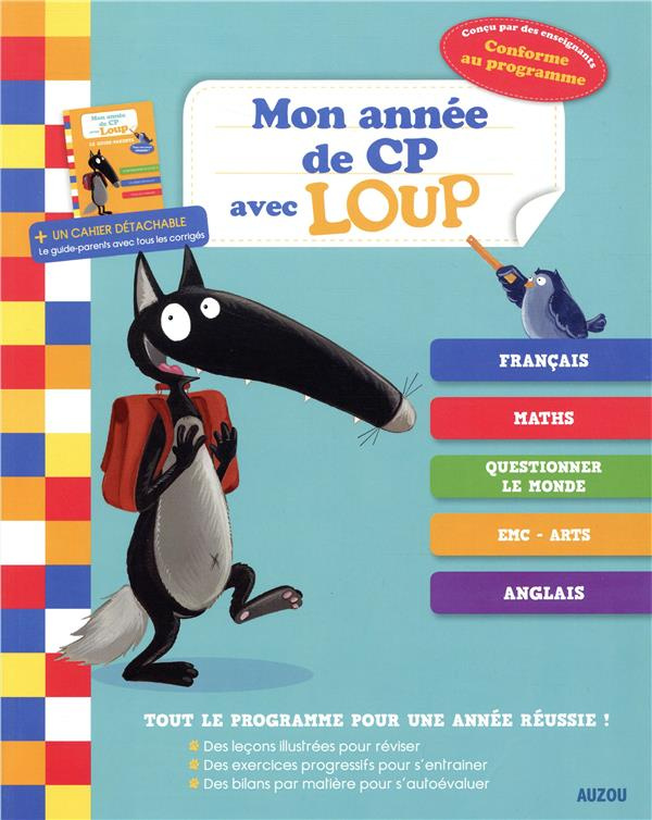 Mon année de CP avec Loup. Avec un cahier détachable, le guide-parents avec tous les corrigés, Editi