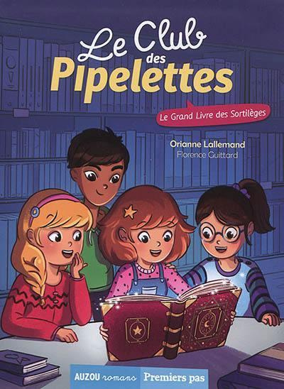 Le club des pipelettes Tome 7 : Le grand livre des sortilèges