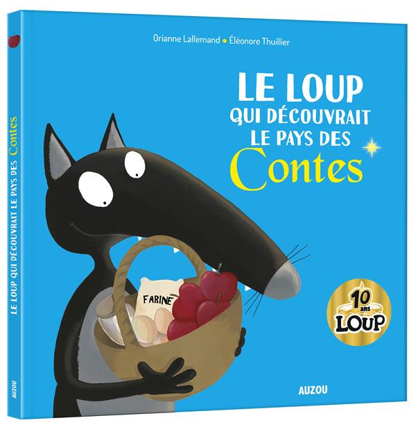 Le Loup qui découvrait le pays des contes. Edition collector