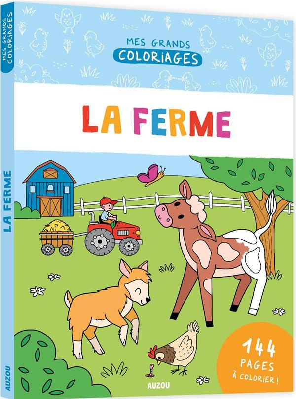 La ferme. 144 coloriages