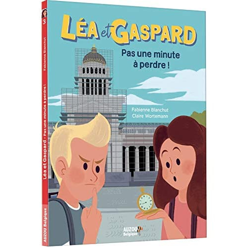 Léa et Gaspard Tome 3 : Pas une minute à perdre