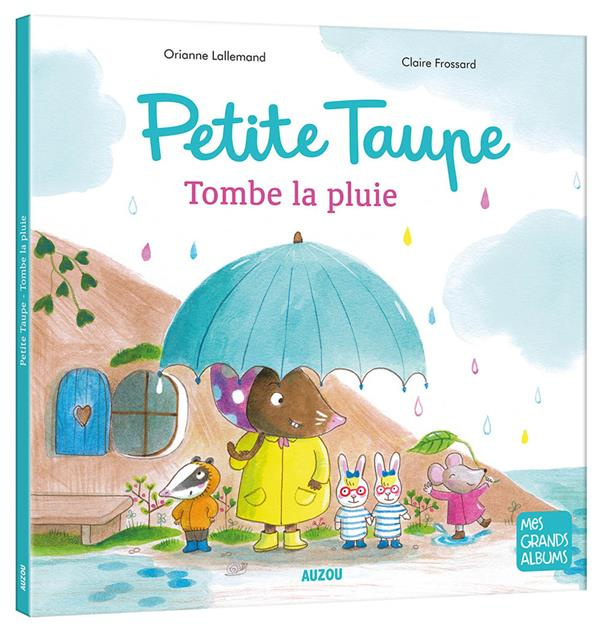 Petite taupe : Petite taupe, tombe la pluie