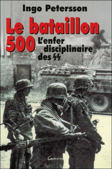 Le bataillon 500. L'enfer disciplinaire des SS