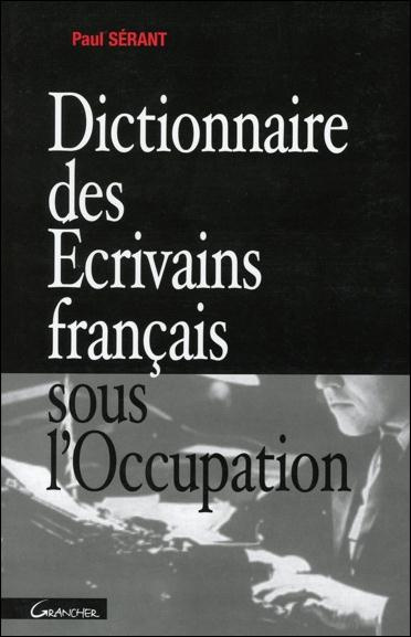 Dictionnaire des écrivains français sous l'Occupation