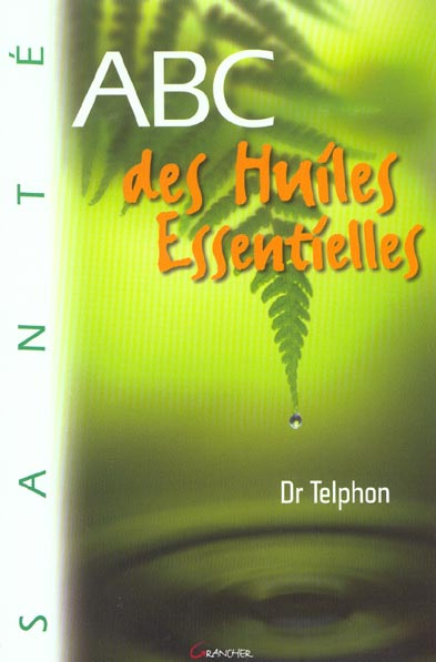 ABC des huiles essentielles