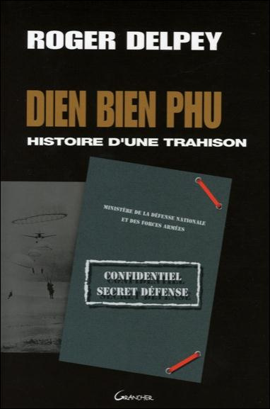 Dien Bien Phu. Histoire d'une trahison