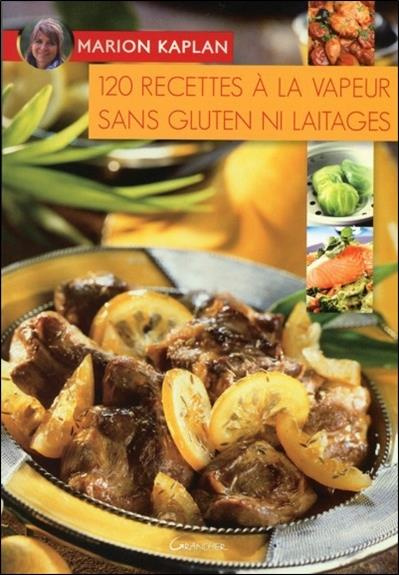 120 Recettes sans gluten ni laitage