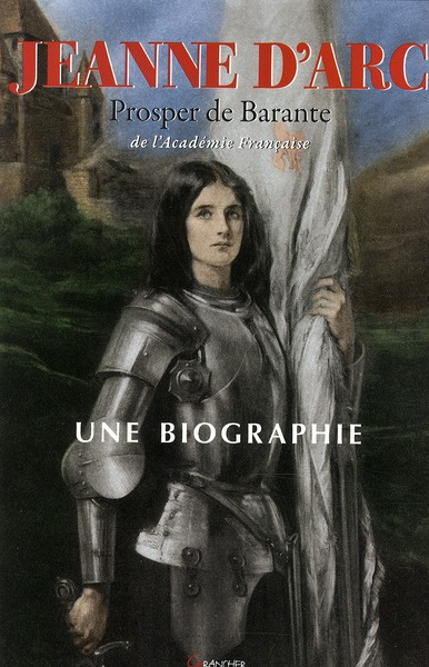 Jeanne d'Arc. Une biographie