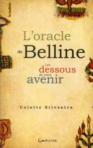 L'Oracle de Belline. Les dessous de votre avenir