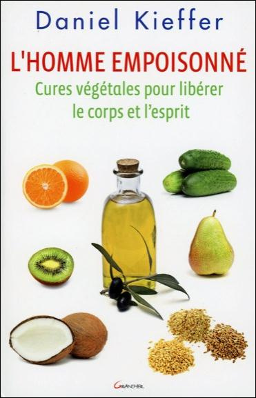 L'homme empoisonné. cures végétales pour libérer le corps et l'esprits