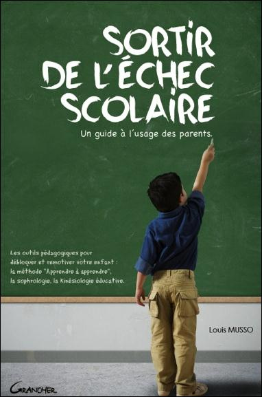 Sortir de l'échec scolaire. Un guide à l'usage des parents
