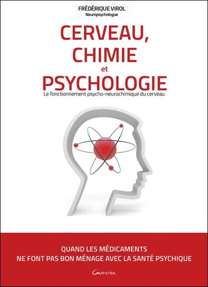 Cerveau, chimie et psychologie. Neurophysiologie et psychologie du cerveau
