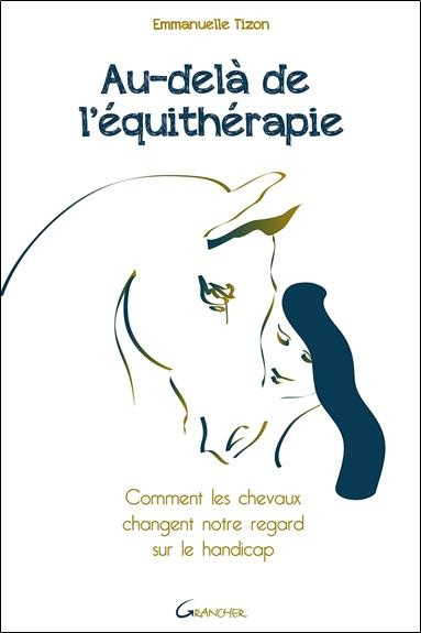 Au-delà de l'équithérapie. Comment les chevaux changent notre regard sur le handicap