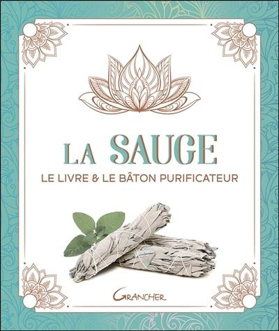 La Sauge. Le livre & le bâton purificateur