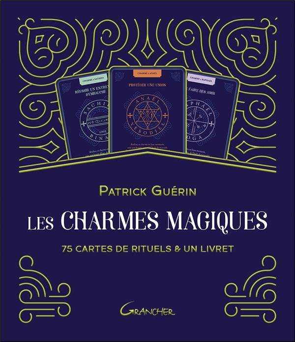 Les charmes magiques. 75 cartes de rituels & un livret