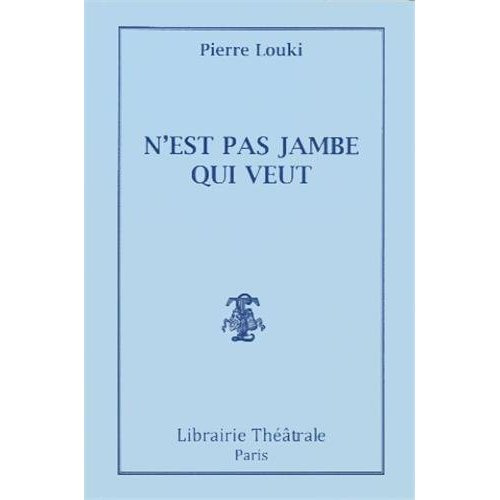 N'est pas jambe qui veut