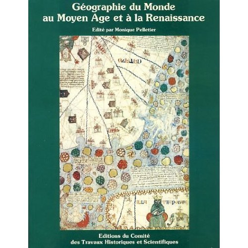 GEOGRAPHIE DU MONDE AU MOYEN AGE ET A LA RENAISSANCE. 12ème conférence internationale d'histoire de