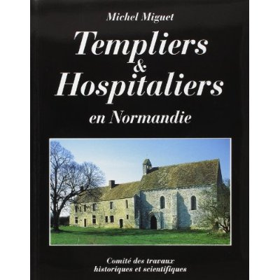 Templiers et Hospitaliers en Normandie