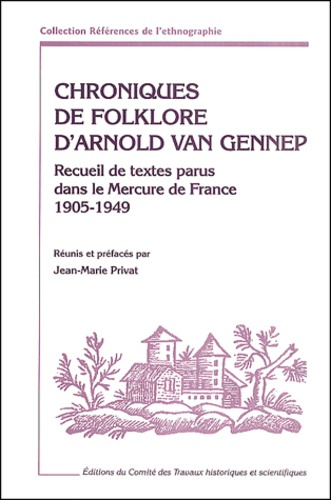 Chroniques de folklore d'Arnold van Gennep. Recueil de textes parus dans le Mercure de France, 1905-
