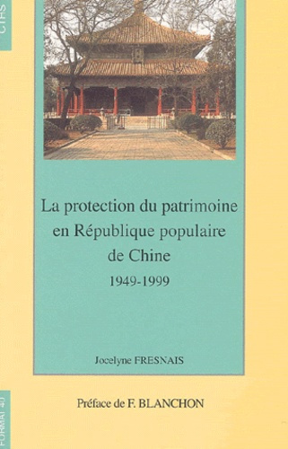 La protection du patrimoine en République populaire de Chine. 1949-1999