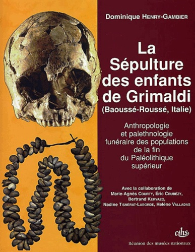 La sépulture des enfants de Grimaldi (Baoussé-Roussé, Italie). Anthropologie et palethnologie funéra