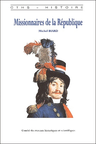 Missionnaires de la République. Les représentants du peuple en mission (1793-1795)