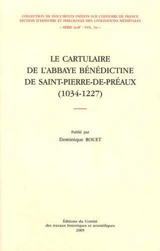 Le cartulaire de l'abbaye bénédictine de Saint-Pierre-de-Préaux (1034-1227)