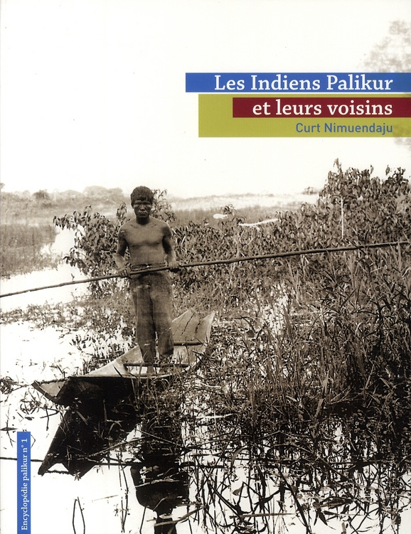 Les Indiens Palikur et leurs voisins. Encyclopédie Palikur n° 1