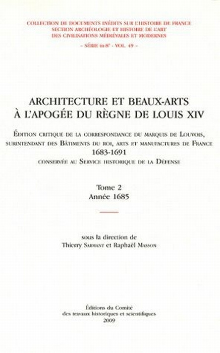 Architecture et beaux-arts à l'apogée du règne de Louis XIV. Tome 2, Année 1685