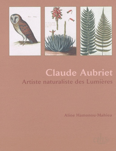 Claude Aubriet. Artiste naturaliste des Lumières